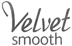 Свідоцтво торговельну марку № 227180 (заявка m201514470): velvet smooth
