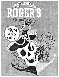 Свідоцтво торговельну марку № 208368 (заявка m201323051): est 2013; roger's; rogers; premium quality; rum and cola