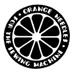 Свідоцтво торговельну марку № 25134 (заявка 99093055): orange needles for the sewing machine