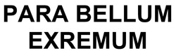 Заявка на торговельну марку № m202604016: para bellum exremum