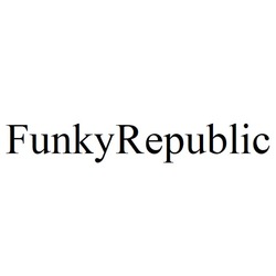 Заявка на торговельну марку № m202216181: funky republic; funkyrepublic