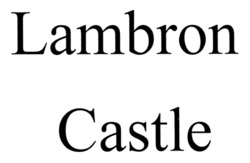 Заявка на торговельну марку № m202517027: lambron castle