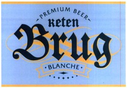 Свідоцтво торговельну марку № 309358 (заявка m202001182): keten brug blanche; premium beer