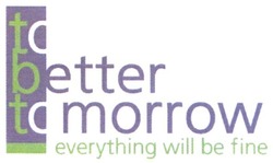 Свідоцтво торговельну марку № 271751 (заявка m201807735): to better tomorrow; tbt; everything will be fine