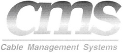 Свідоцтво торговельну марку № 109644 (заявка m200901110): cms; cable management systems