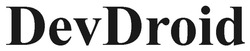 Заявка на торговельну марку № m202508213: dev droid; devdroid