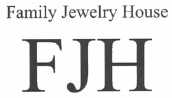Свідоцтво торговельну марку № 158352 (заявка m201110781): family jewelry house; fjh