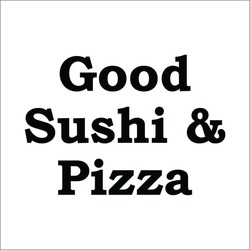 Заявка на торговельну марку № m202200650: good sushi&pizza