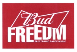 Свідоцтво торговельну марку № 223896 (заявка m201518730): bud; freedm; electronic dance music