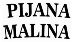 Заявка на торговельну марку № m202512738: pijana malina