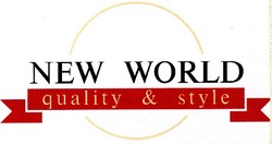 Свідоцтво торговельну марку № 15683 (заявка 96040910): new world; quality&style
