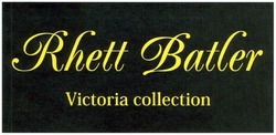 Свідоцтво торговельну марку № 165009 (заявка m201119841): rhett batler; victoria collection