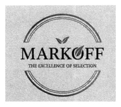 Заявка на торговельну марку № m202605016: markoff the excellence of selection