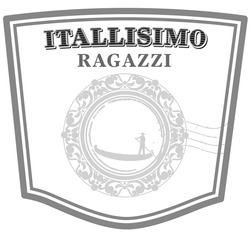 Заявка на торговельну марку № m202421500: itallisimo ragazzi