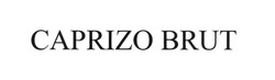 Заявка на торговельну марку № m201708025: caprizo brut