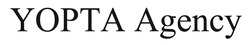 Заявка на торговельну марку № m202306696: yopta agency
