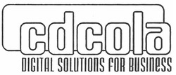 Свідоцтво торговельну марку № 137897 (заявка m201002230): cdcola digital solutions for business