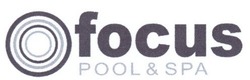 Свідоцтво торговельну марку № 203373 (заявка m201405305): focus; pool&spa