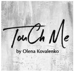 Свідоцтво торговельну марку № 325478 (заявка m202025619): tou ch; touch me by olena kovalenko