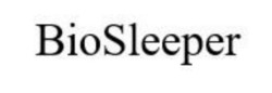 Заявка на торговельну марку № m202601094: bio sleeper; biosleeper