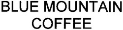 Свідоцтво торговельну марку № 188568 (заявка m201304446): blue mountain coffee