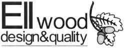 Свідоцтво торговельну марку № 223255 (заявка m201519941): ell wood design&quality