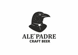 Заявка на торговельну марку № m202515571: alepadre; ale'padre craft beer