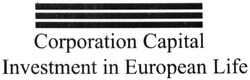Свідоцтво торговельну марку № 216944 (заявка m201506937): corporation capital investment in european life