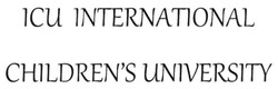 Свідоцтво торговельну марку № 231030 (заявка m201628158): icu international children's university