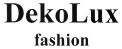 Свідоцтво торговельну марку № 253099 (заявка m201706714): dekolux fashion