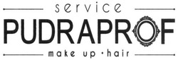 Заявка на торговельну марку № m201818357: service pudraprof make up-hair; service pudraprof make up hair