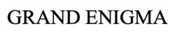 Заявка на торговельну марку № m202524436: grand enigma