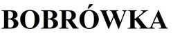 Заявка на торговельну марку № m202519615: bobrowka