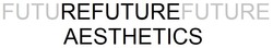 Заявка на торговельну марку № m202008761: futurefuturefuture aesthetics