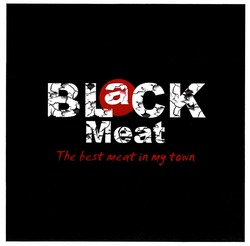 Свідоцтво торговельну марку № 311029 (заявка m201904625): black meat; the best meat in my town