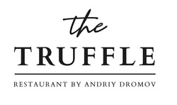 Заявка на торговельну марку № m202321349: restaurant by andriy dromov; the truffle