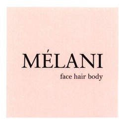 Заявка на торговельну марку № m202314082: melani face hair body