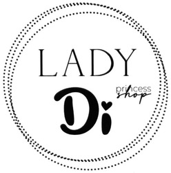 Заявка на торговельну марку № m201907547: lady di princess shop; ді