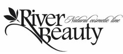 Свідоцтво торговельну марку № 177967 (заявка m201213953): river beauty; natural cosmetic line