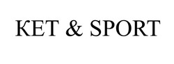 Заявка на торговельну марку № m202409627: кет & sport; ket & sport