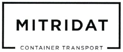 Свідоцтво торговельну марку № 315366 (заявка m202103877): container transport; mitridat