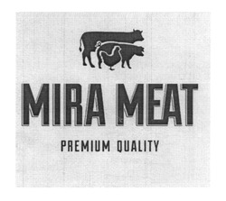 Свідоцтво торговельну марку № 251894 (заявка m201707798): mira meat; premium quality