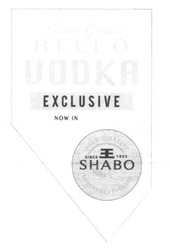 Свідоцтво торговельну марку № 264519 (заявка m201708033): high quality since 1822; guaranteed by shabo; pure grain hello vodka exclusive now in; ее