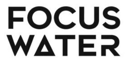 Заявка на торговельну марку № m202605402: focus water