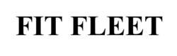 Заявка на торговельну марку № m202602308: fit fleet