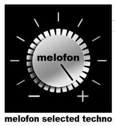 Заявка на торговельну марку № m202511831: +; -; melofon selected techno