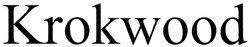 Заявка на торговельну марку № m202201280: krokwood