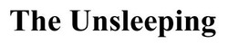 Заявка на торговельну марку № m202518654: the unsleeping