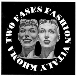 Свідоцтво торговельну марку № 148807 (заявка m201017720): khoma two fases fashion vitaly