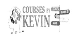 Заявка на торговельну марку № m201615826: courses by kevin; toefl; gmat; gre; ielts; sat